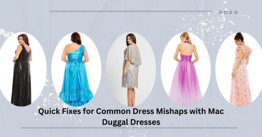 Quick Fixes for Common Dress Mishaps with Mac Duggal Dresses