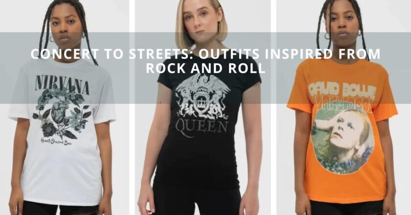 Concert to Streets: Outfits Inspired From Rock and Roll