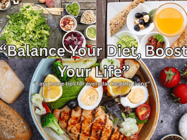 How to Balance Diet at Home: Simple Tips for a Healthy Lifestyle